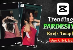 Trending Viral Pardesiya Reels Capcut Template Reel Edit(One Click Edit) - 2025